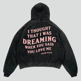 Print Cotton Hooded Sweater I Thought I Was Dreaming When You Said You Love